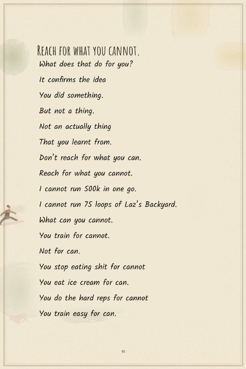 Reach for What You Cannot — Don't reach for what you can. Reach for what you cannot. You train for cannot. Not for can.